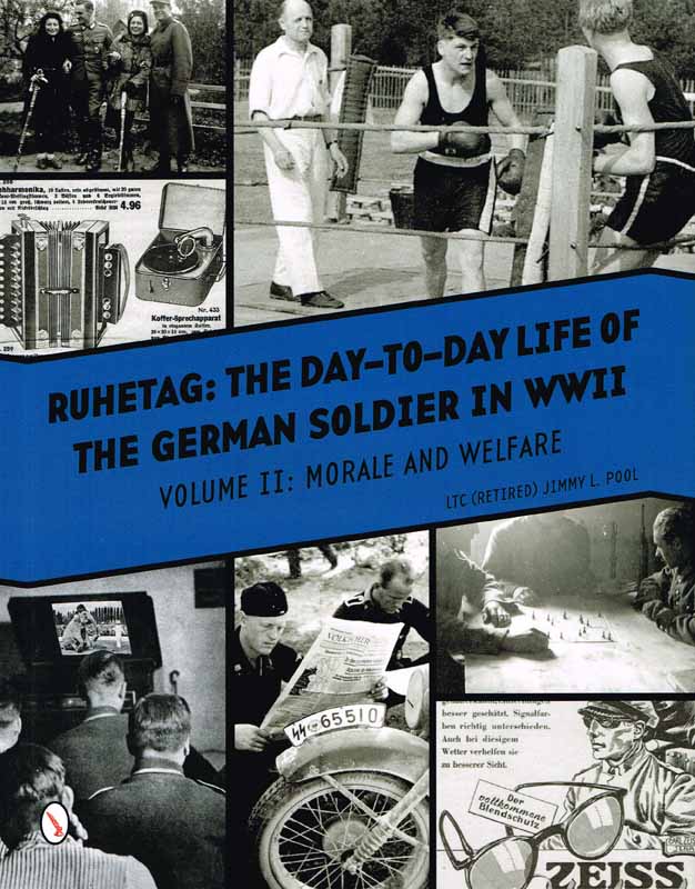 RUHETAG-THE DAY-TO-DAY LIFE OF THE GERMAN SOLDIER IN WWII. VOL.2